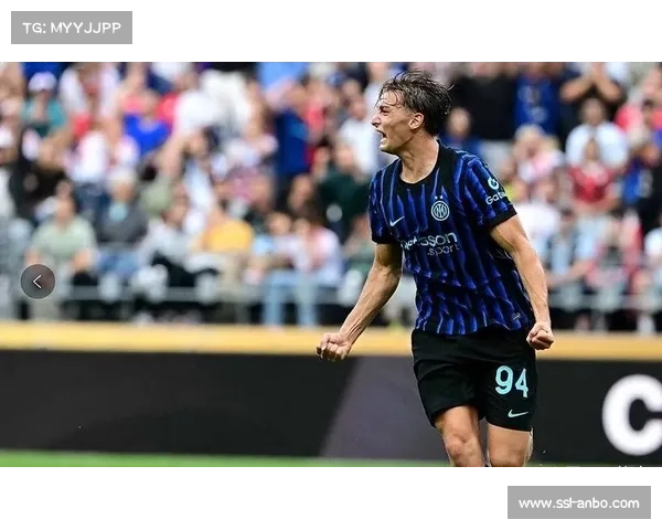 星空体育：国米逆转米兰，齐沃助攻两新星闪耀全场